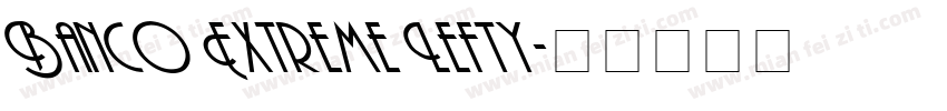Banco Extreme Lefty字体转换